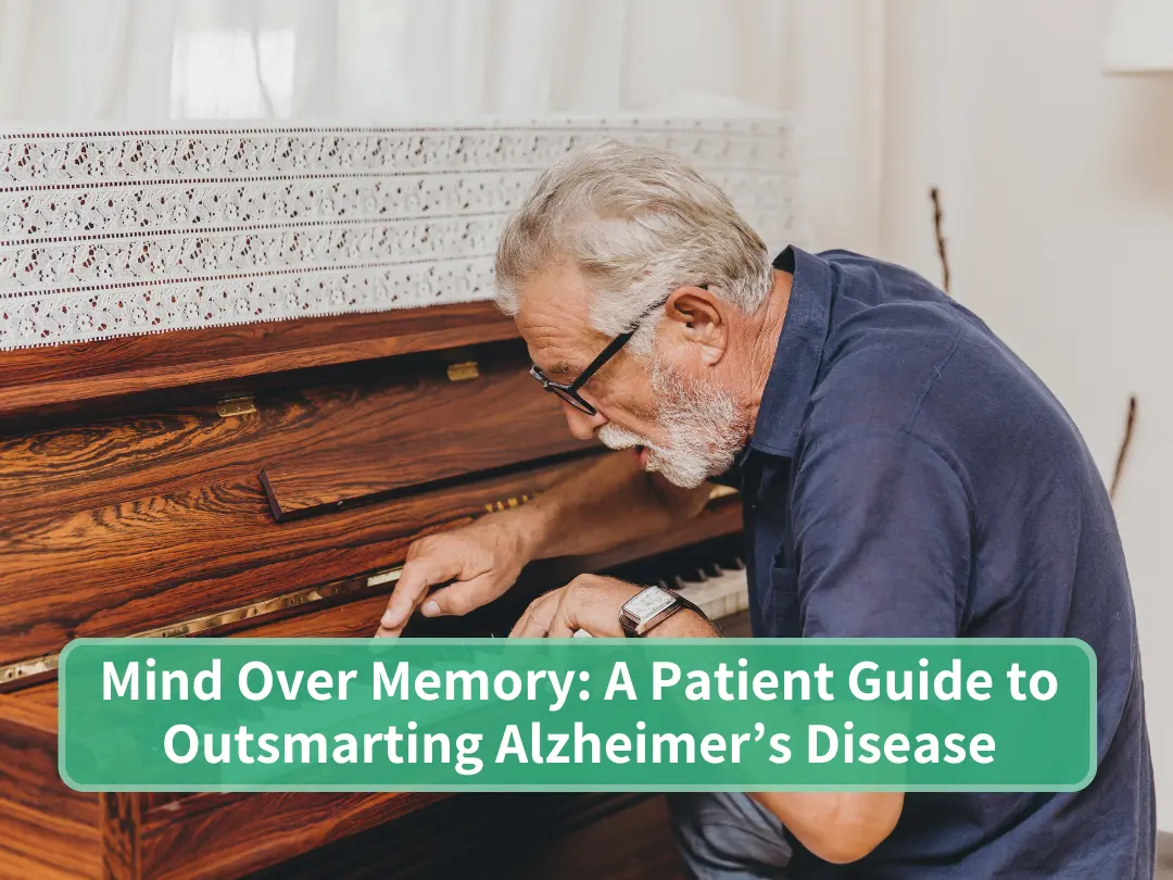 A Patient Guide to Outsmarting Alzheimer’s Disease