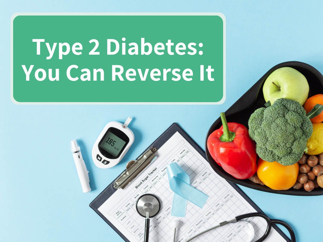 Type 2 Diabetes: You Can Reverse It