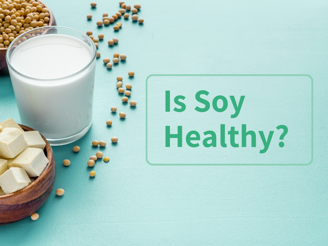 Is Soy Healthy?