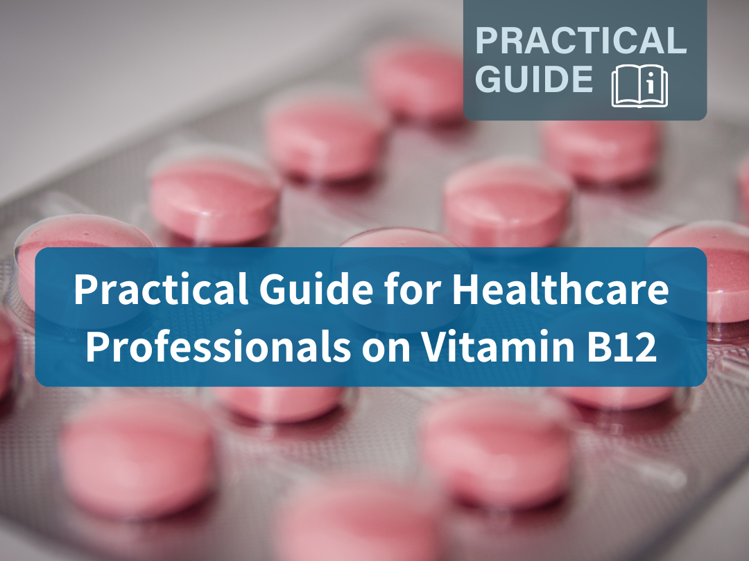 Practical Guide for Healthcare Professionals on B12